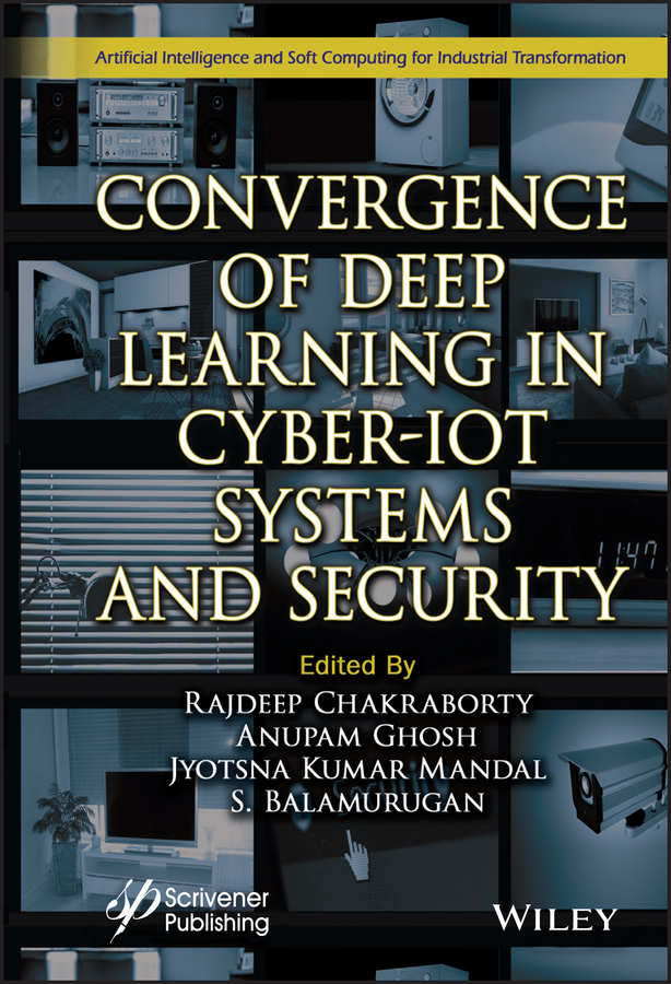 Convergence Of Deep Learning In Cyberiot Systems And Security Chakraborty