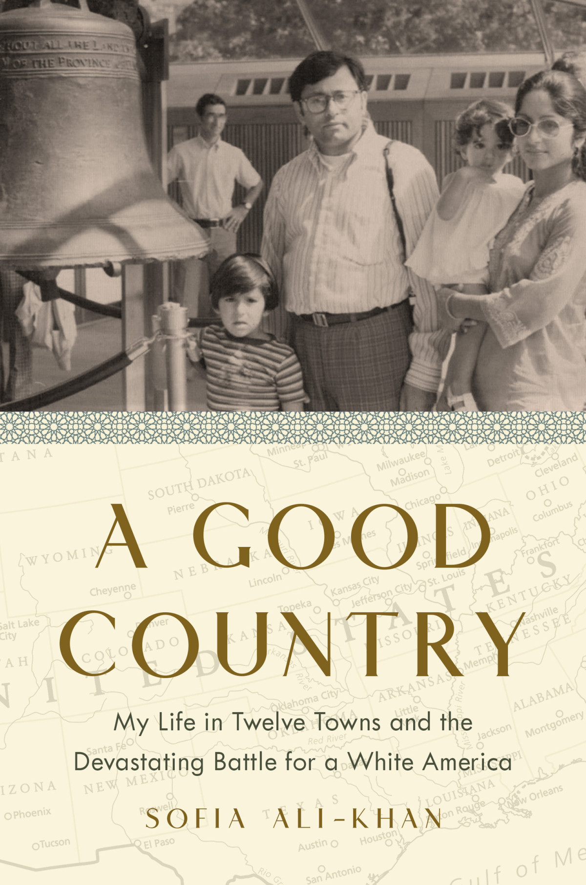 A Good Country My Life In Twelve Towns And The Devastating Battle For A White America Sofia Alikhan