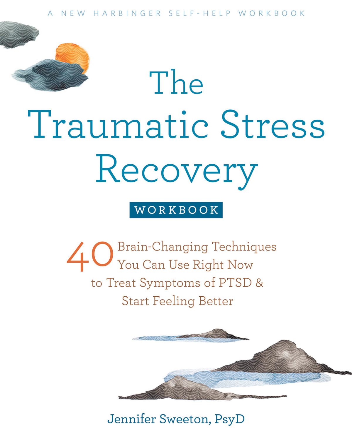 The Traumatic Stress Recovery Workbook Sweeton Jennifer