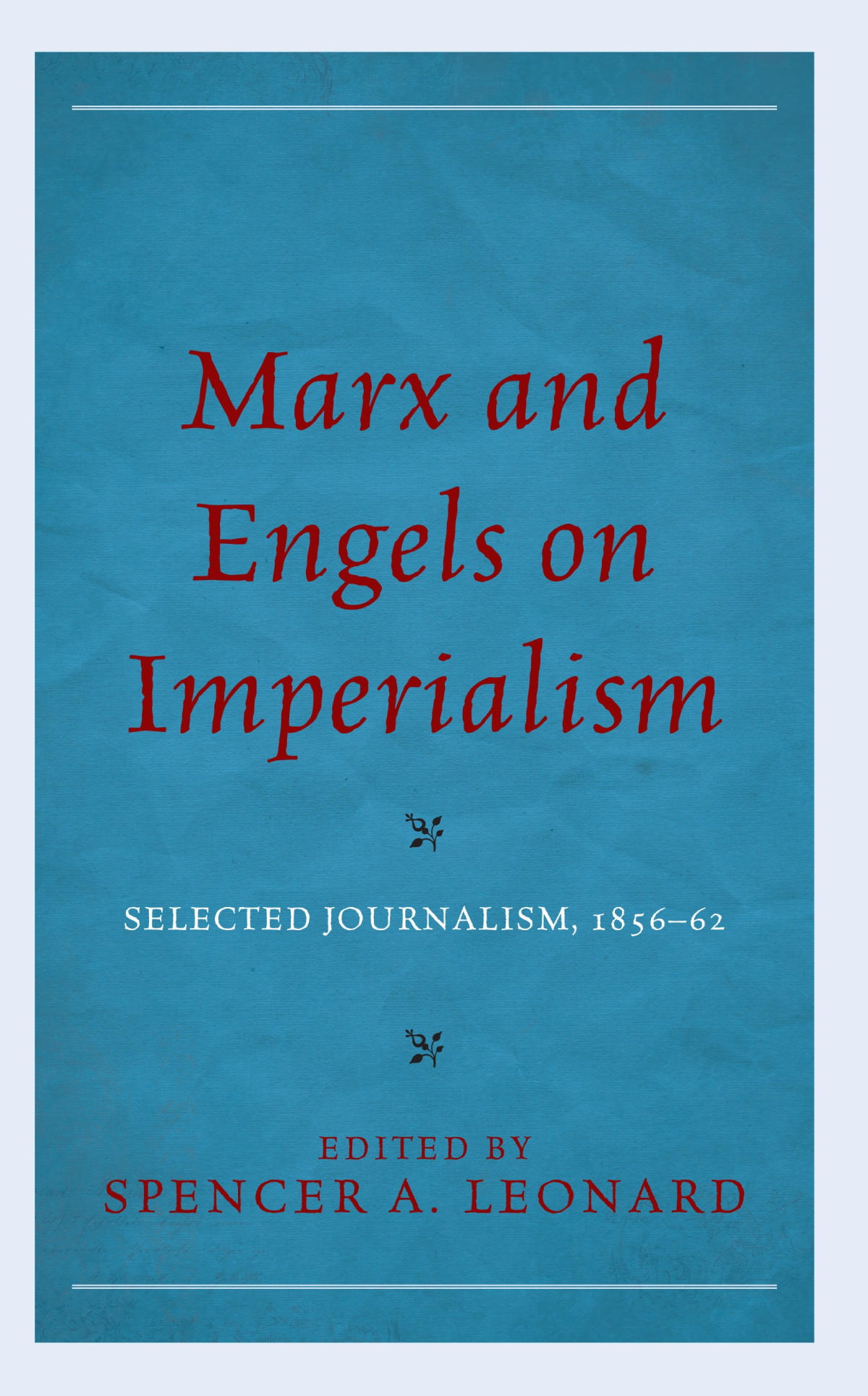 Marx And Engels On Imperialism Spencer A Leonard