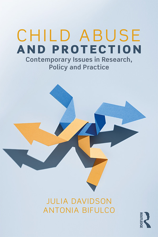 Child Abuse And Protection Julia Davidson Antonia Bifulco