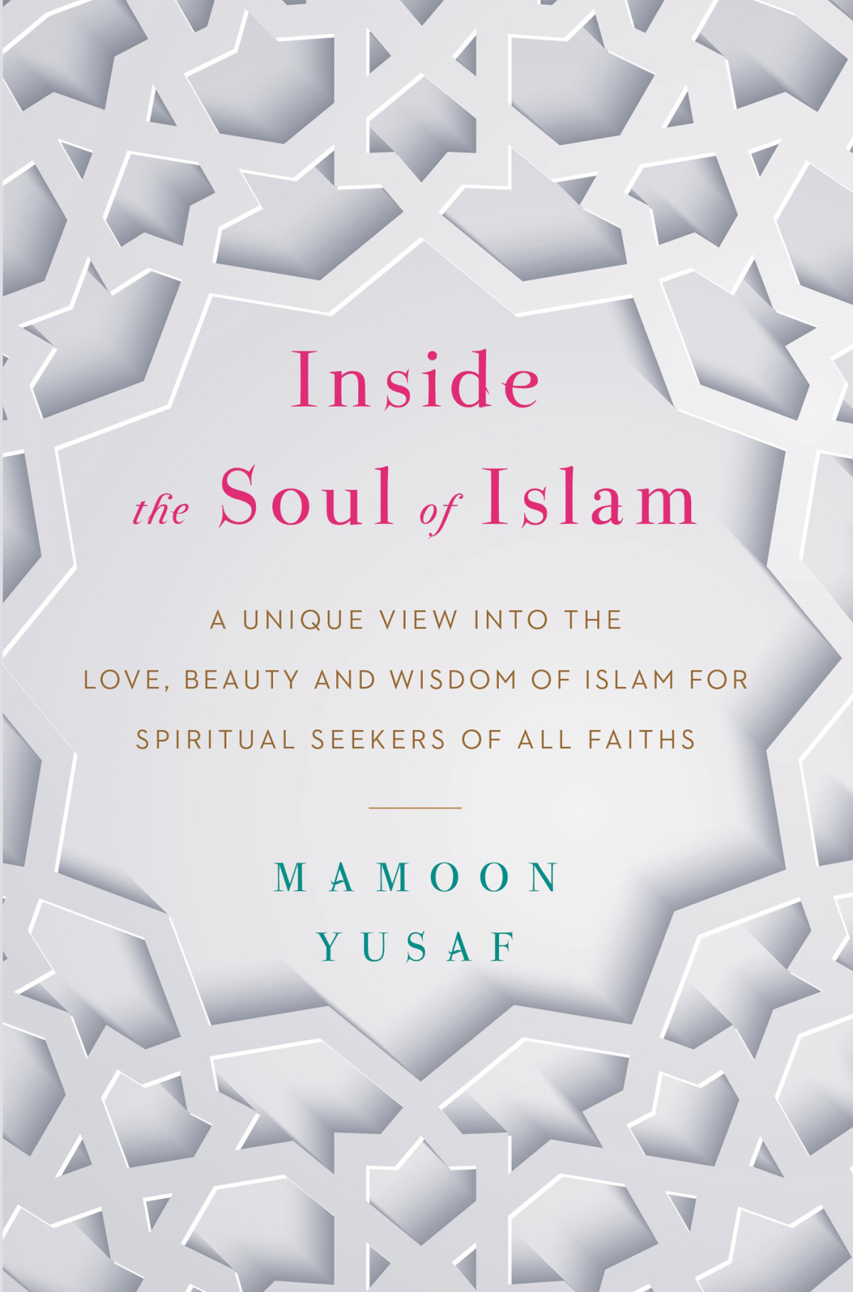 Inside The Soul Of Islam Mamoon Yusaf