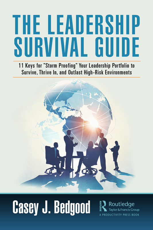 The Leadership Survival Guide 11 Keys For Storm Proofing Your Leadership Portfolio To Survive Thrive In And Outlast Highrisk Environments For True Epub Bedgood