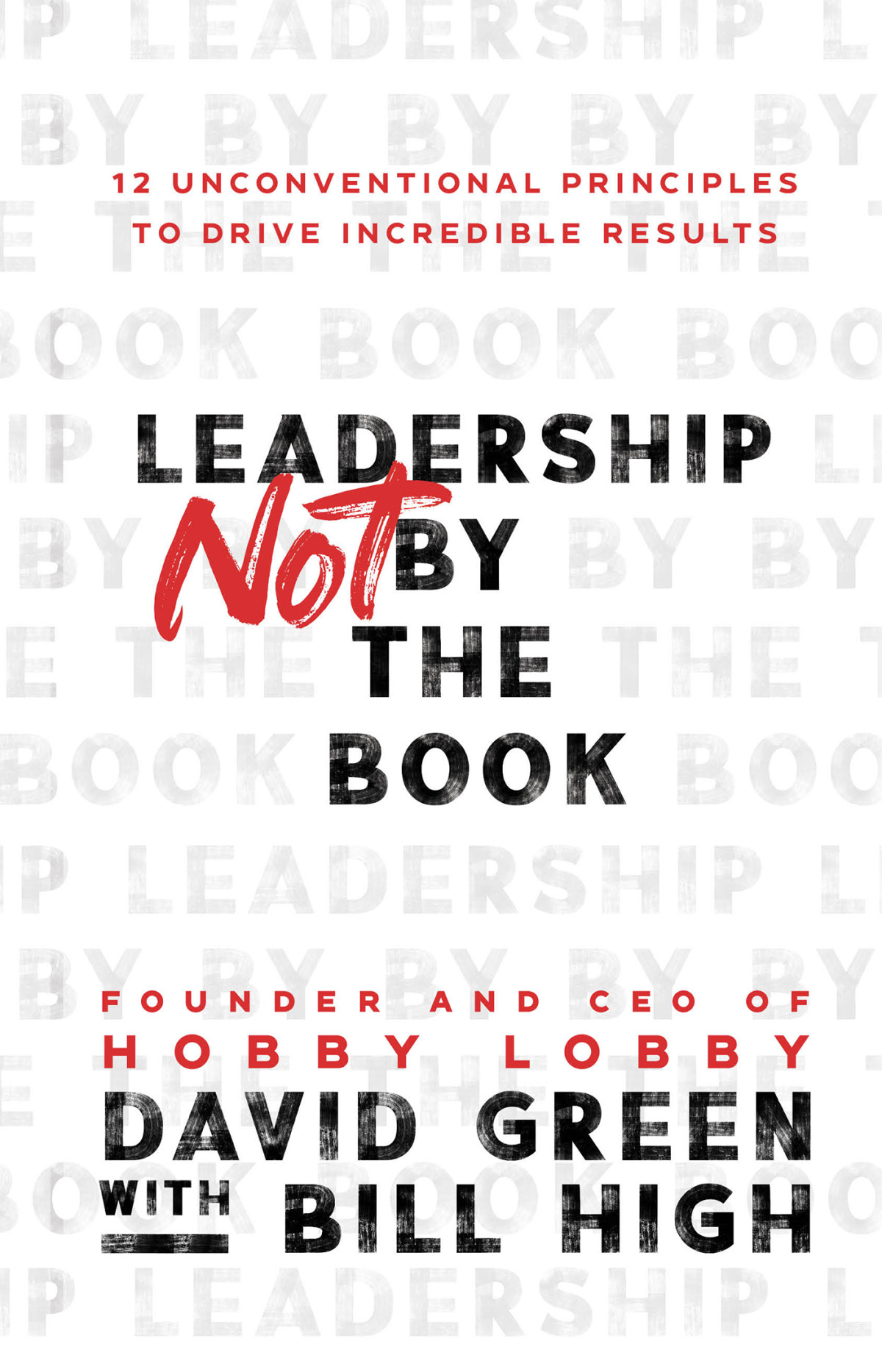 Leadership Not By The Book David Green With Bill High