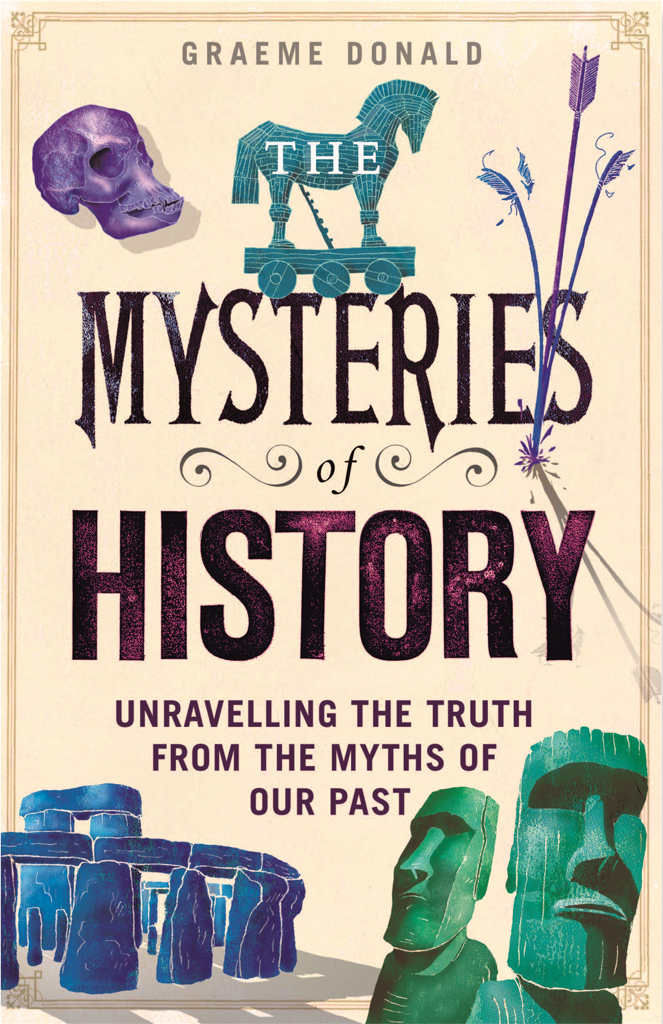 The Mysteries Of History Unravelling The Truth From The Myths Of Our Past Donald