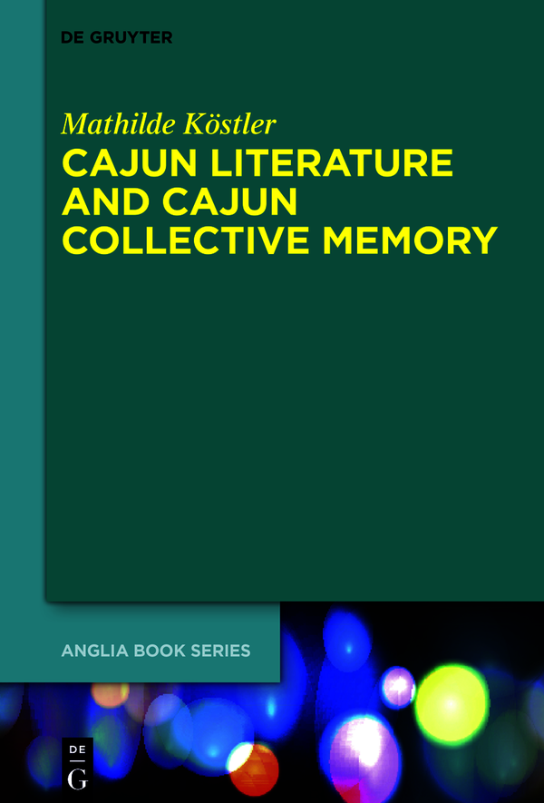 Cajun Literature And Cajun Collective Memory Mathilde Kstler