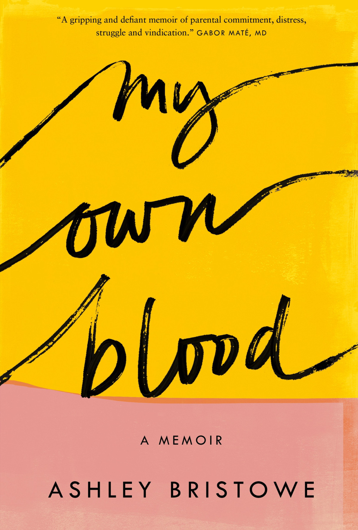 My Own Blood A Memoir Ashley Bristowe
