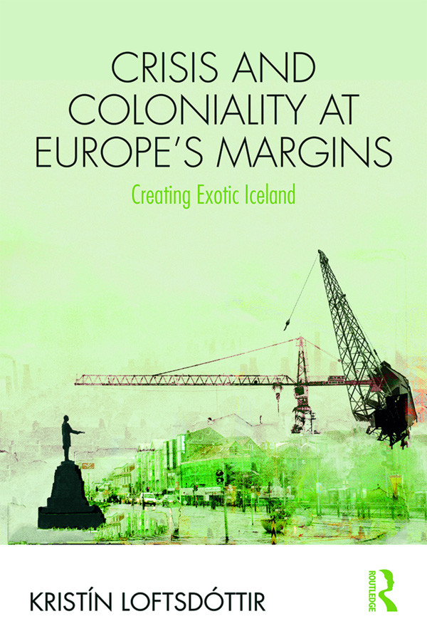 Crisis And Coloniality At Europes Margins Kristn Loftsdttir