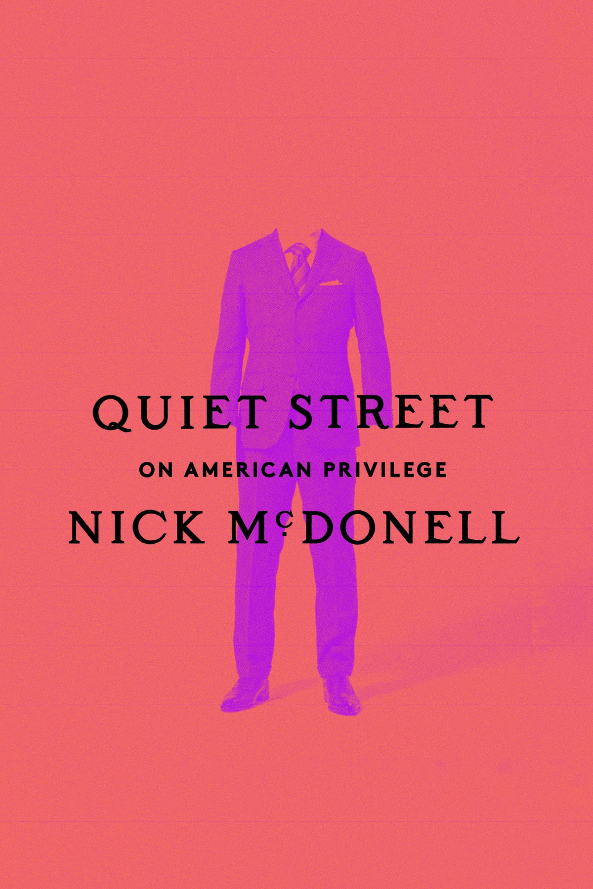 Quiet Street On American Privilege Nick Mcdonell