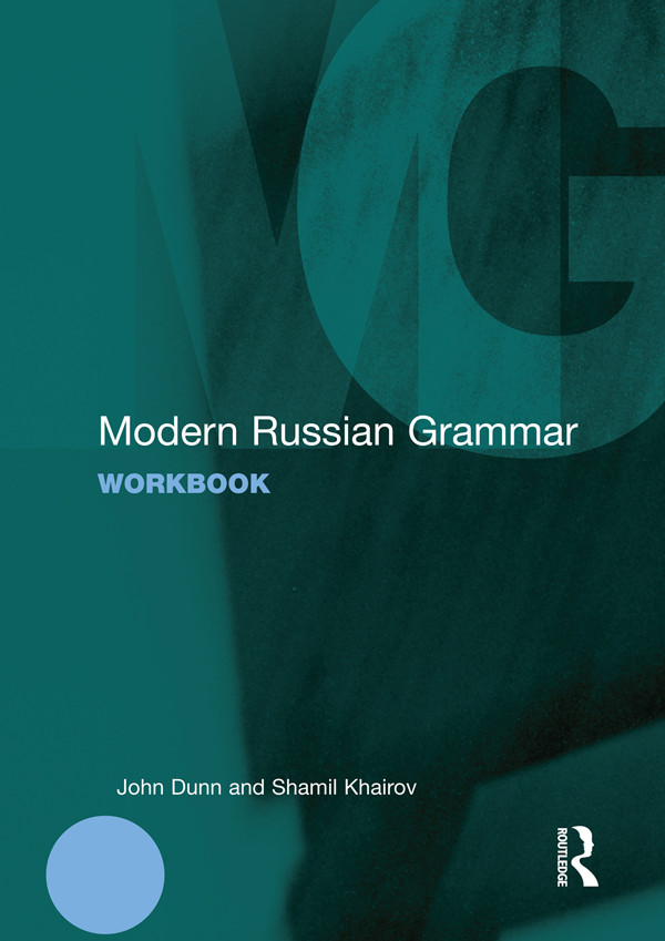 Modern Russian Grammar Workbook John Dunn Shamil Khairov
