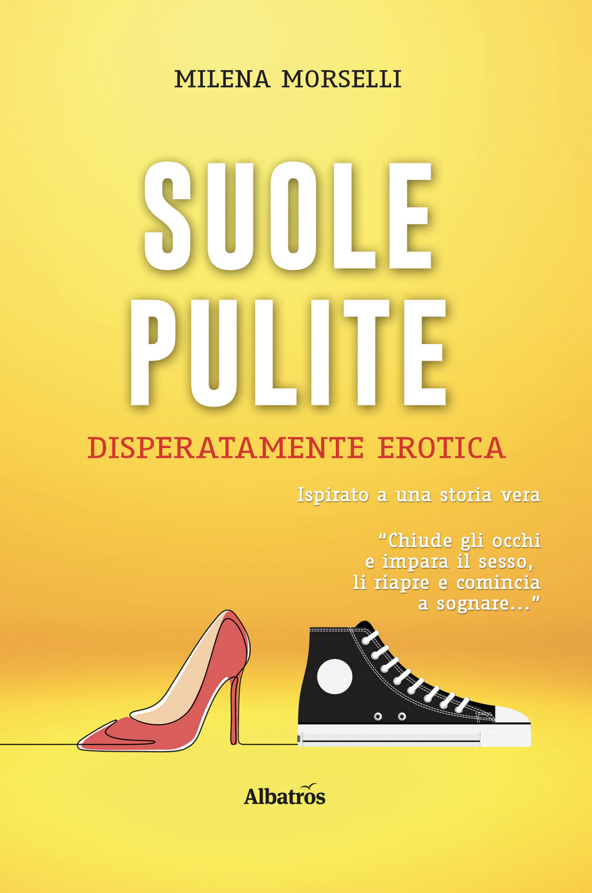 Suole Pulite Disperatamente Erotica Milena Morselli