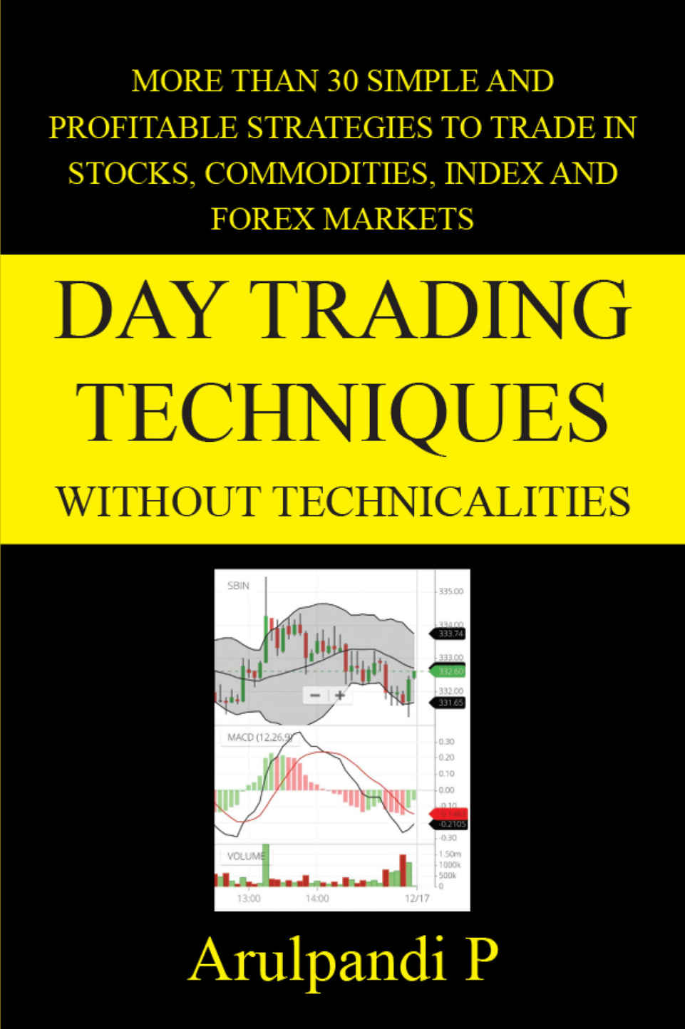 Day Trading Techniques Without Technicalities P Arulpandi