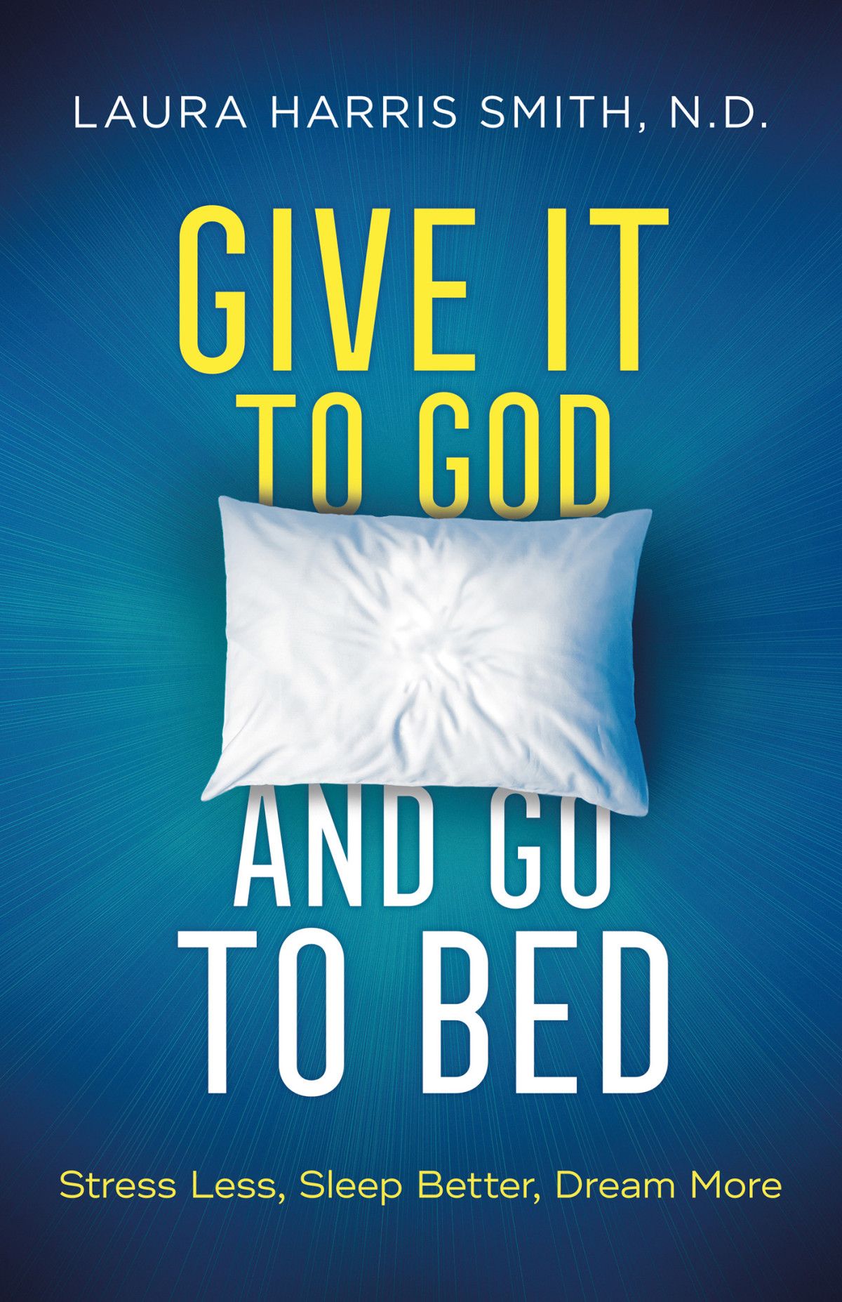Give It To God And Go To Bed Nd Smith