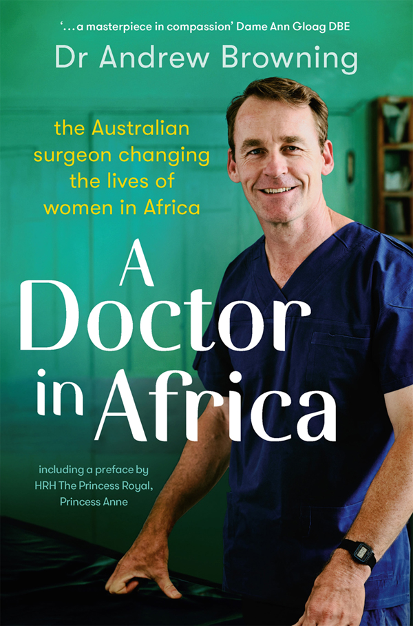 A Doctor In Africa Dr Andrew Browning