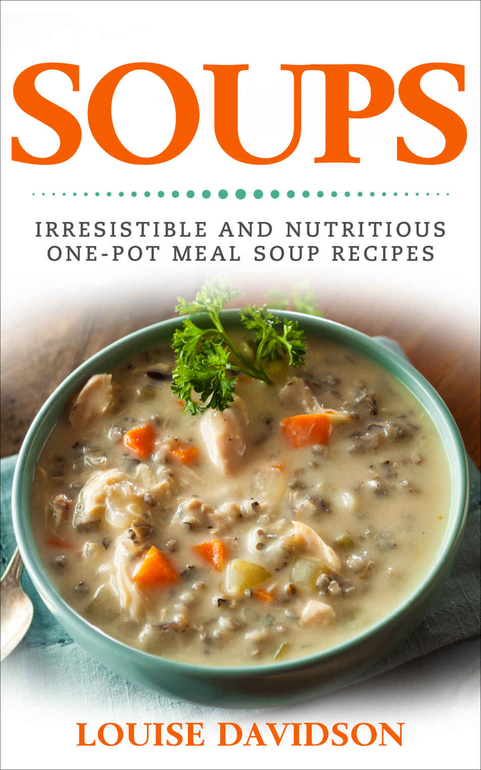Soups Irresistible And Nutritious Onepot Meal Soup Recipes Davidson