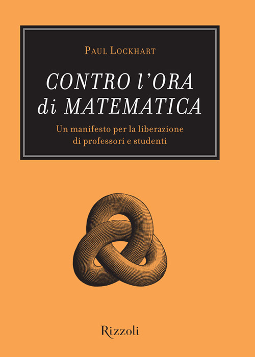 Contro Lora Di Matematica Paul Lockhart