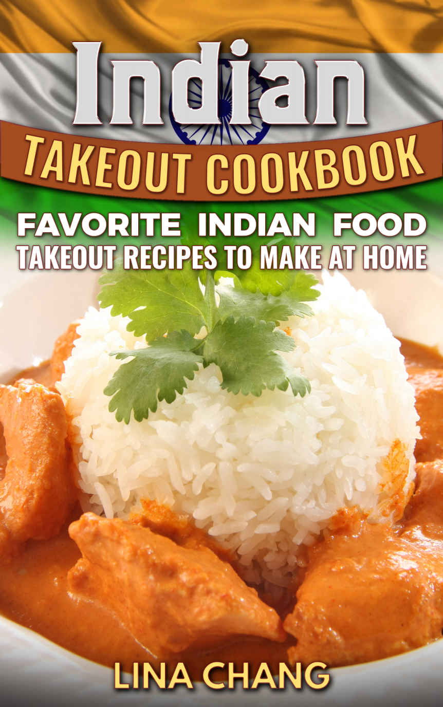 Indian Takeout Cookbook Chang Lina