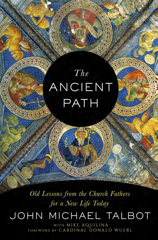 The Ancient Path John Michael Talbot