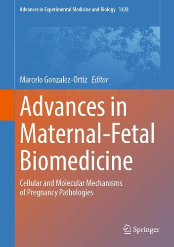 Advances In Maternalfetal Biomedicine 1st Edition Marcelo Gonzalezortiz