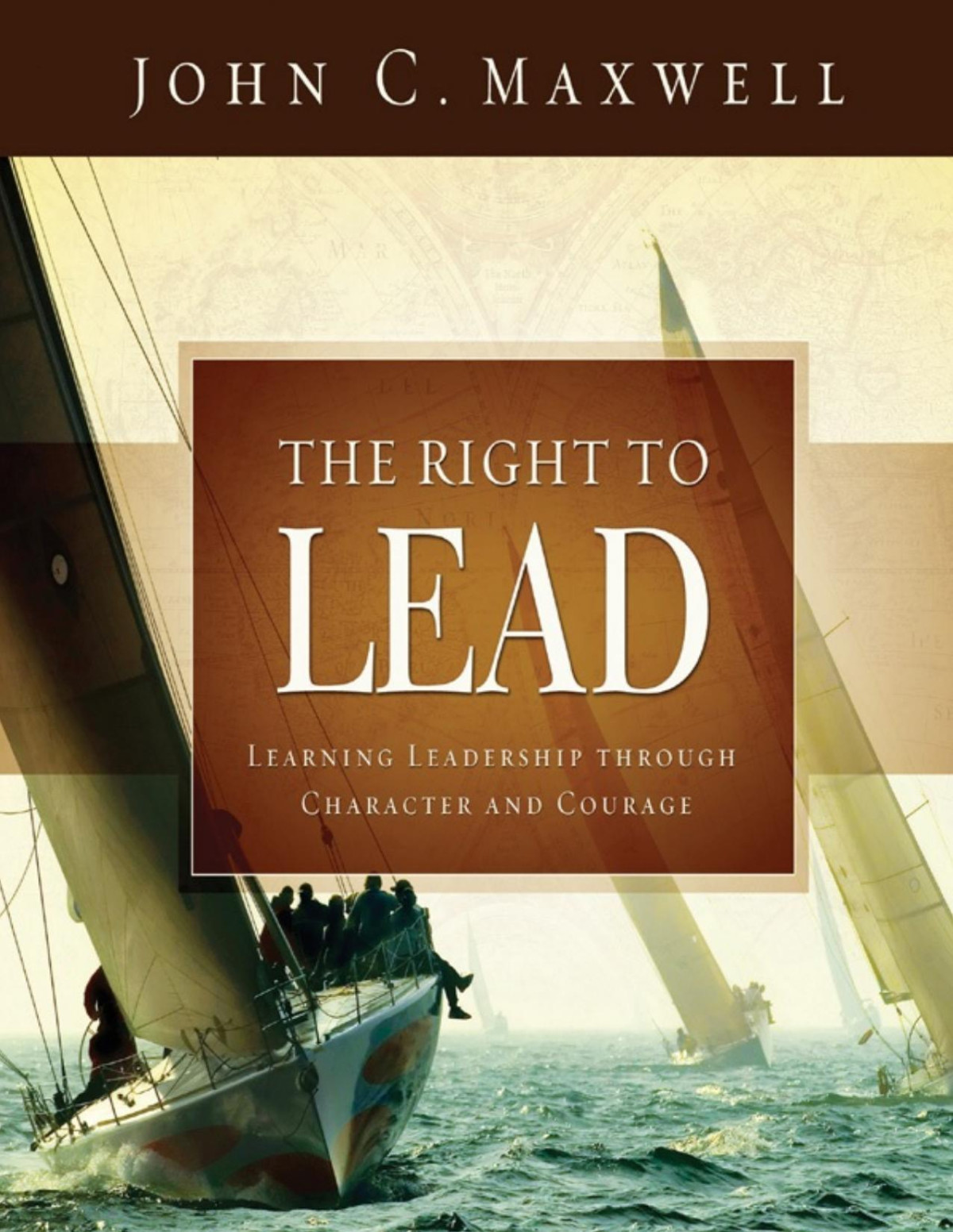 The Right To Lead Learning Leadership Through Character And Courage Pdfdrivecom John C Maxwell