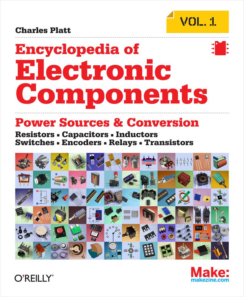 Encyclopedia Of Electronic Components Volume 1 Charles Platt
