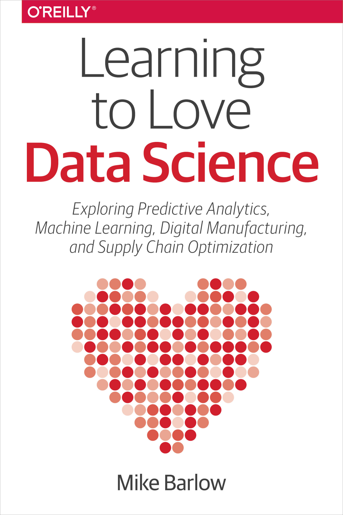 Learning To Love Data Science Mike Barlow