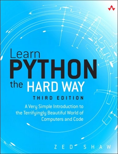 Learn Python The Hard Way A Very Simple Introduction To The Terrifyingly Beautiful World Of Computers And Code Third Edition Jason Arnolds Library Zed A Shaw