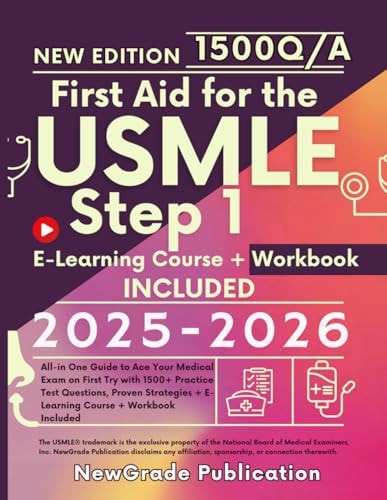 First Aid For The Usmle Step 1 20252026 Allin One Guide To Ace Your Medical Exam On First Try With 1500 Practice Test Questions Proven Strategies Elearning Course Newgrade Publication