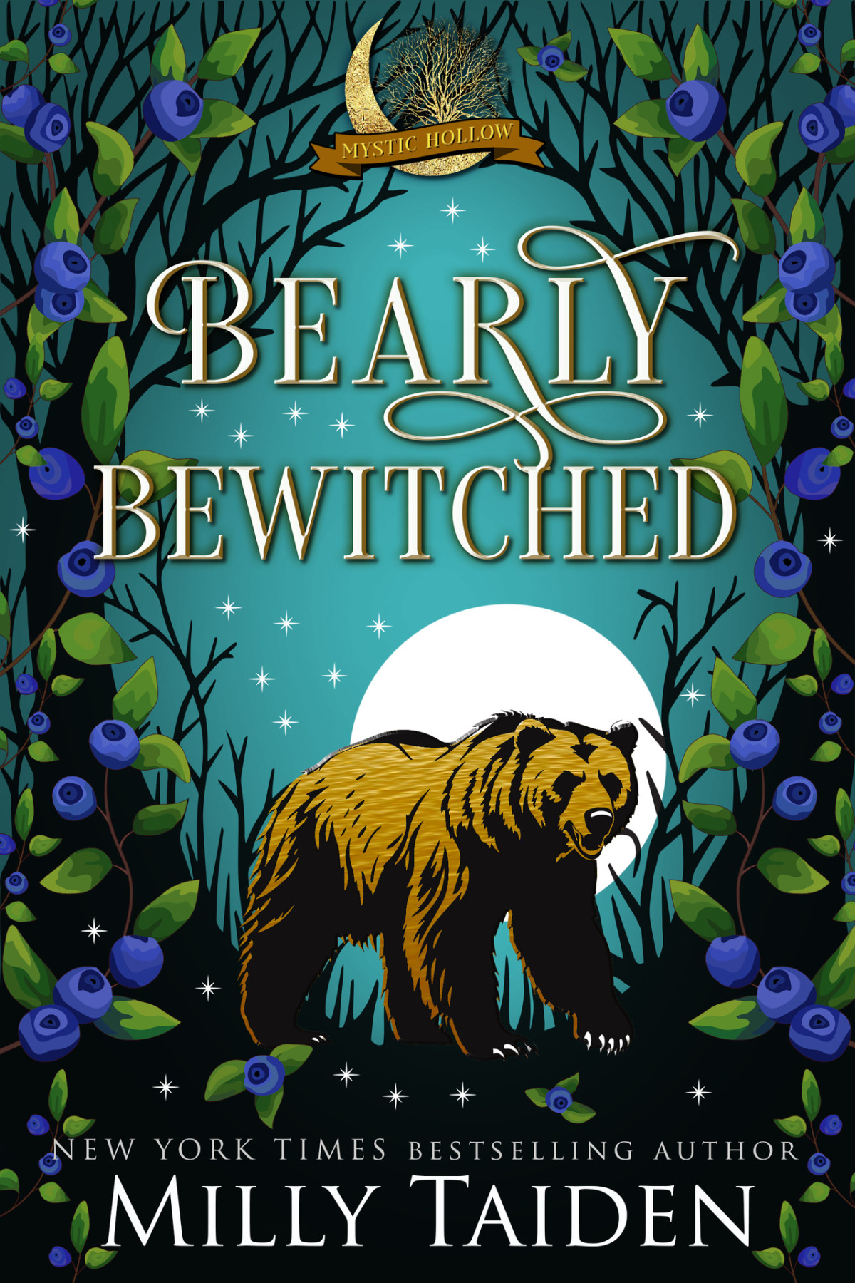 Bearly Bewitched A Paranormal Small Town Cozy Shifter Romance Series With Heat Milly Taiden
