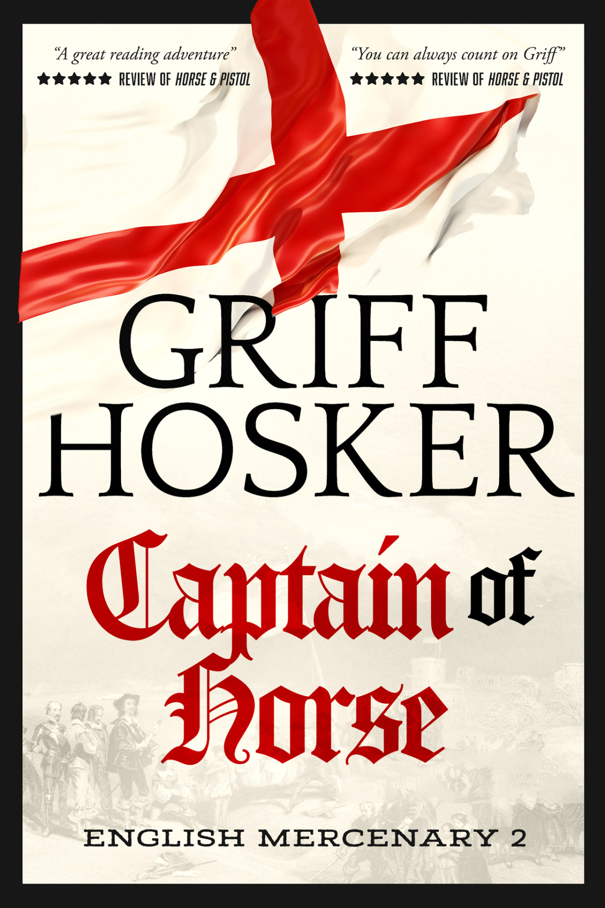 Captain Of Horse English Mercenary Book 2 Hosker Griff