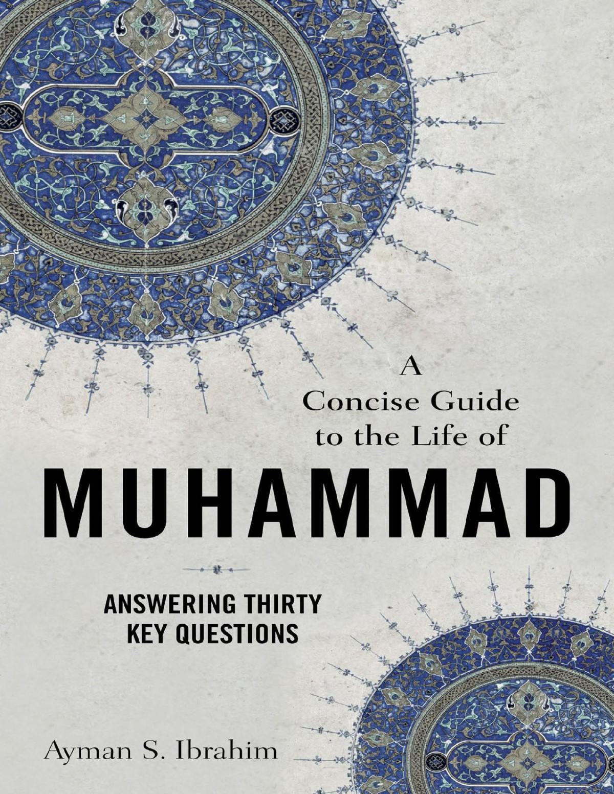 A Concise Guide To The Life Of Muhammad Ayman S Ibrahim
