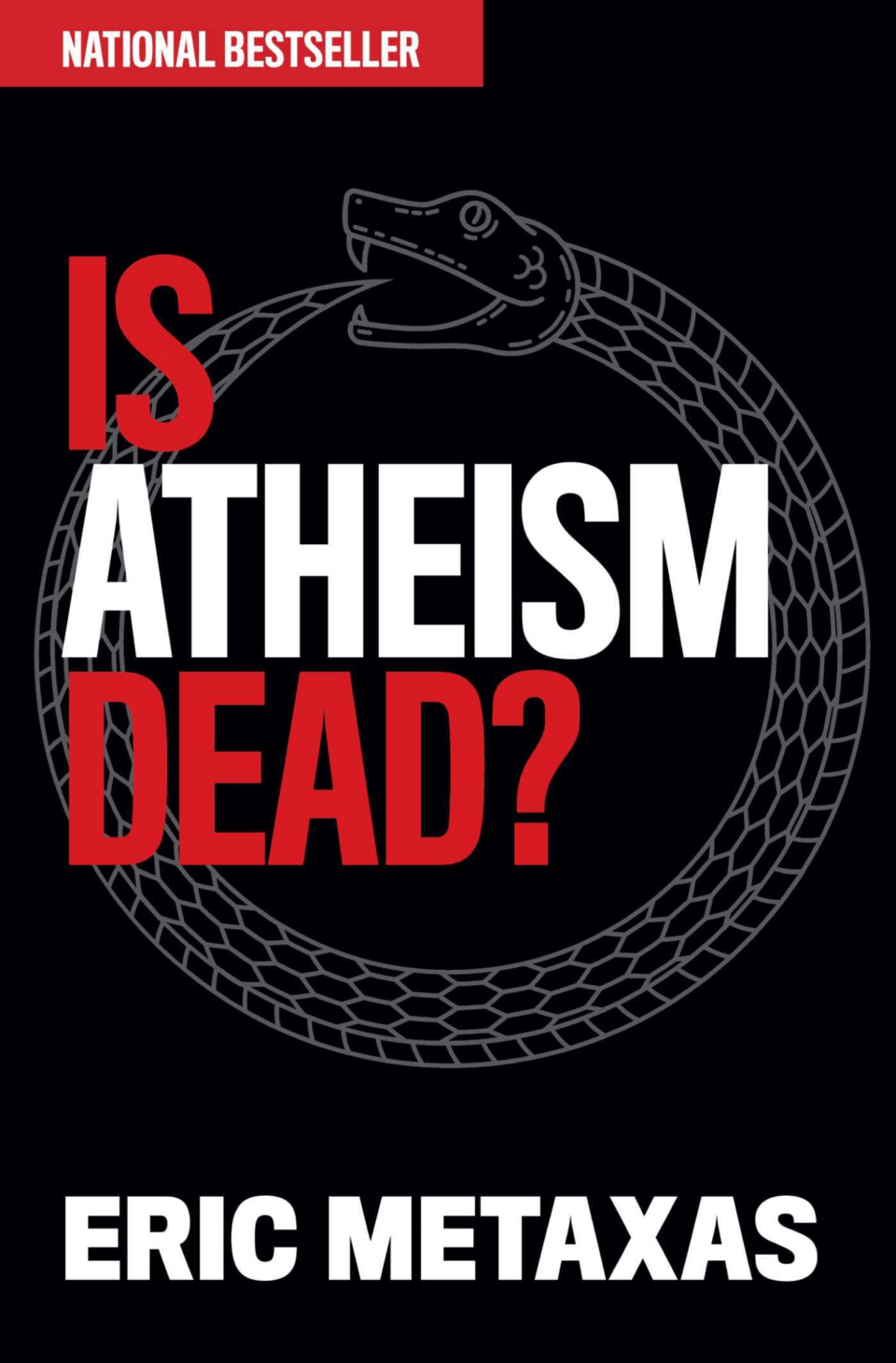 Is Atheism Dead Eric Metaxas