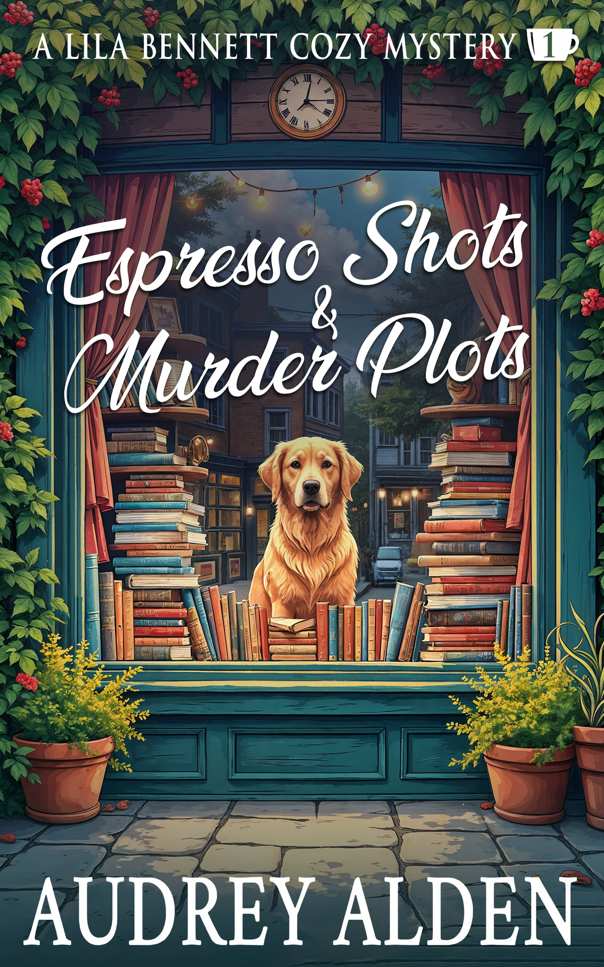 Espresso Shots Murder Plots A Lila Bennett Cozy Mystery Mysteries Of Mount Pleasant Book 1 Audrey Alden