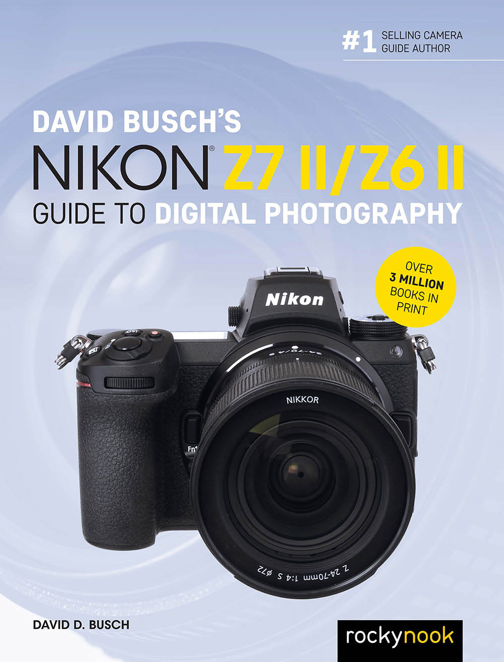 David Buschs Nikon Z7 Iiz6 Ii Guide To Digital Photography David D Busch