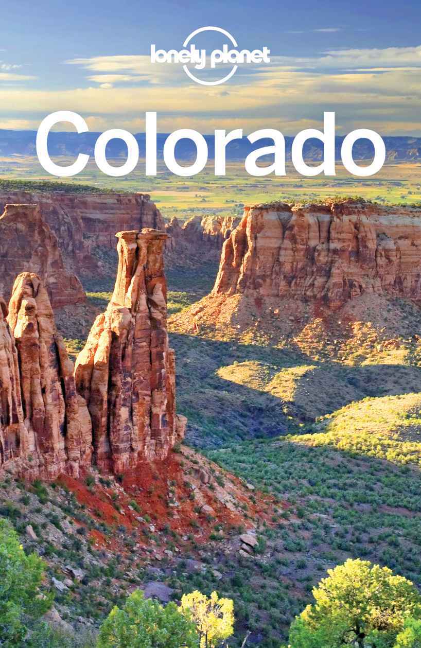 Lonely Planet Colorado Travel Guide Lonely Planet Benedict Walker Greg Benchwick Carolyn Mccarthy Christopher Pitts Liza Prado