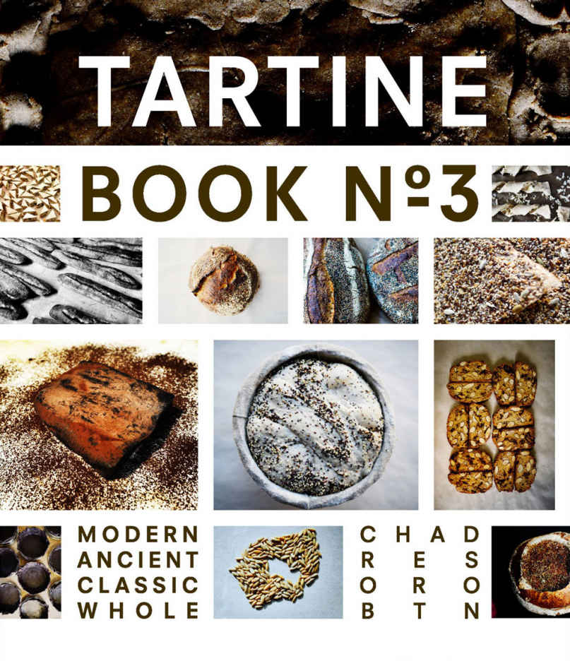Tartine Book No 3 Chad Robertson