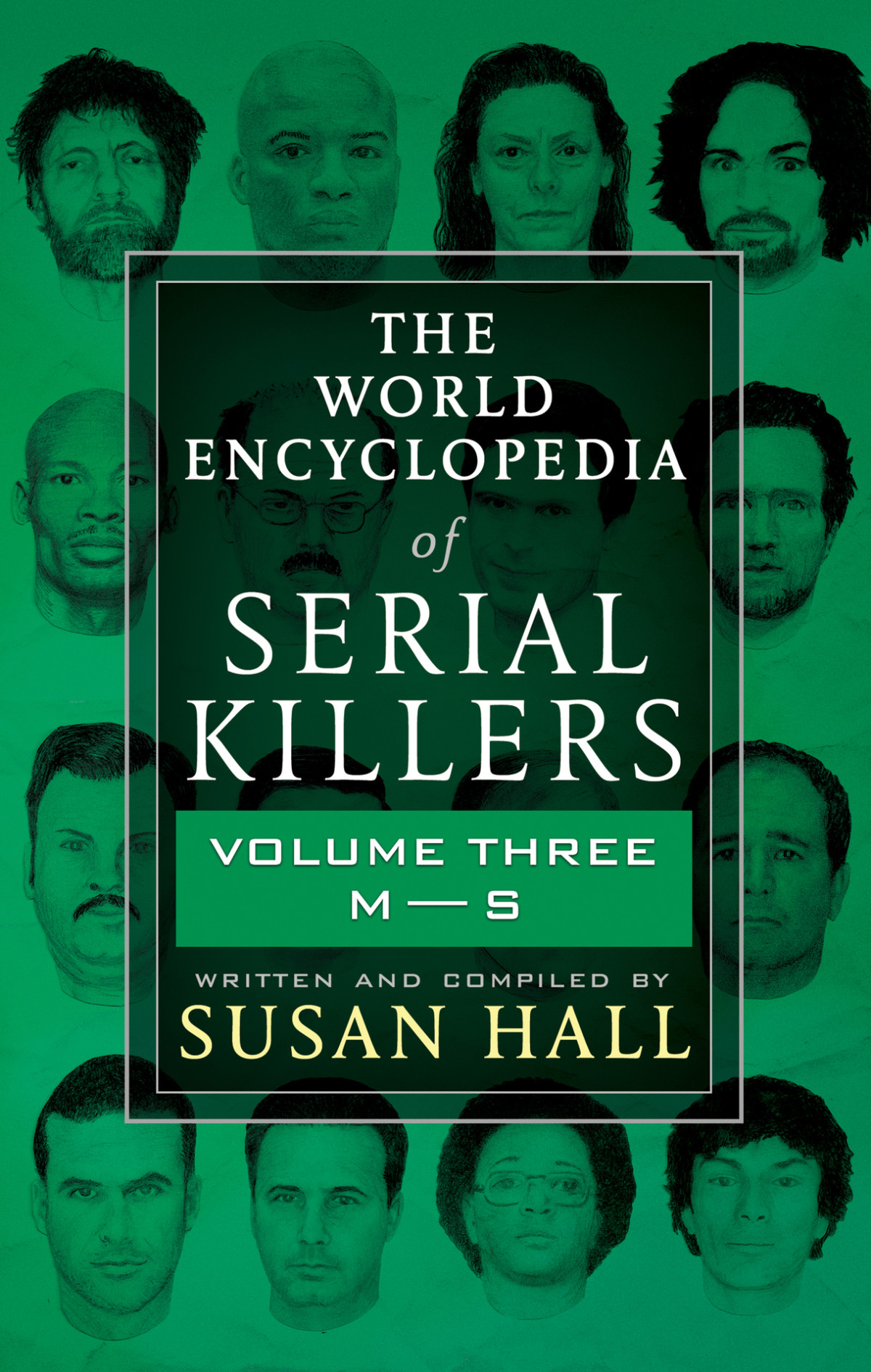 The World Encyclopedia Of Serial Killers Volume Three Ms Hall