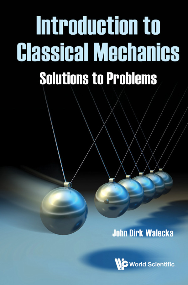 Introduction To Classical Mechanics Solutions To Problems Walecka