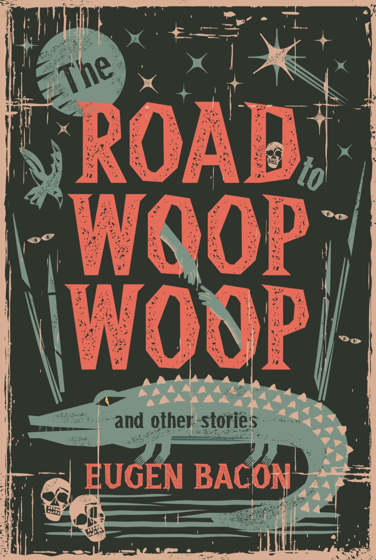 The Road To Woop Woop And Other Stories Eugen Bacon