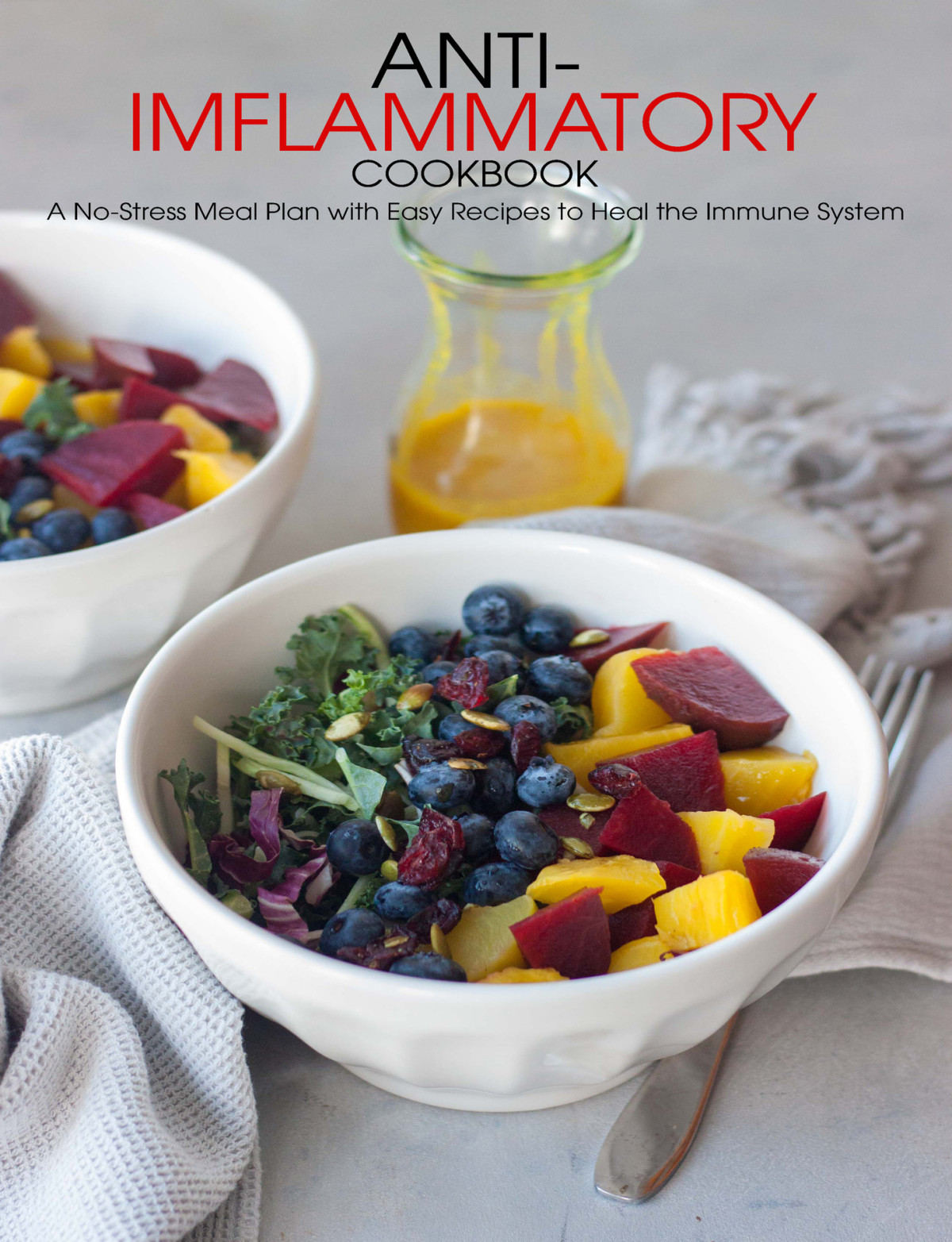 Antiimflammatory Cookbook A Nostress Meal Plan With Easy Recipes To Heal The Immune System Hill