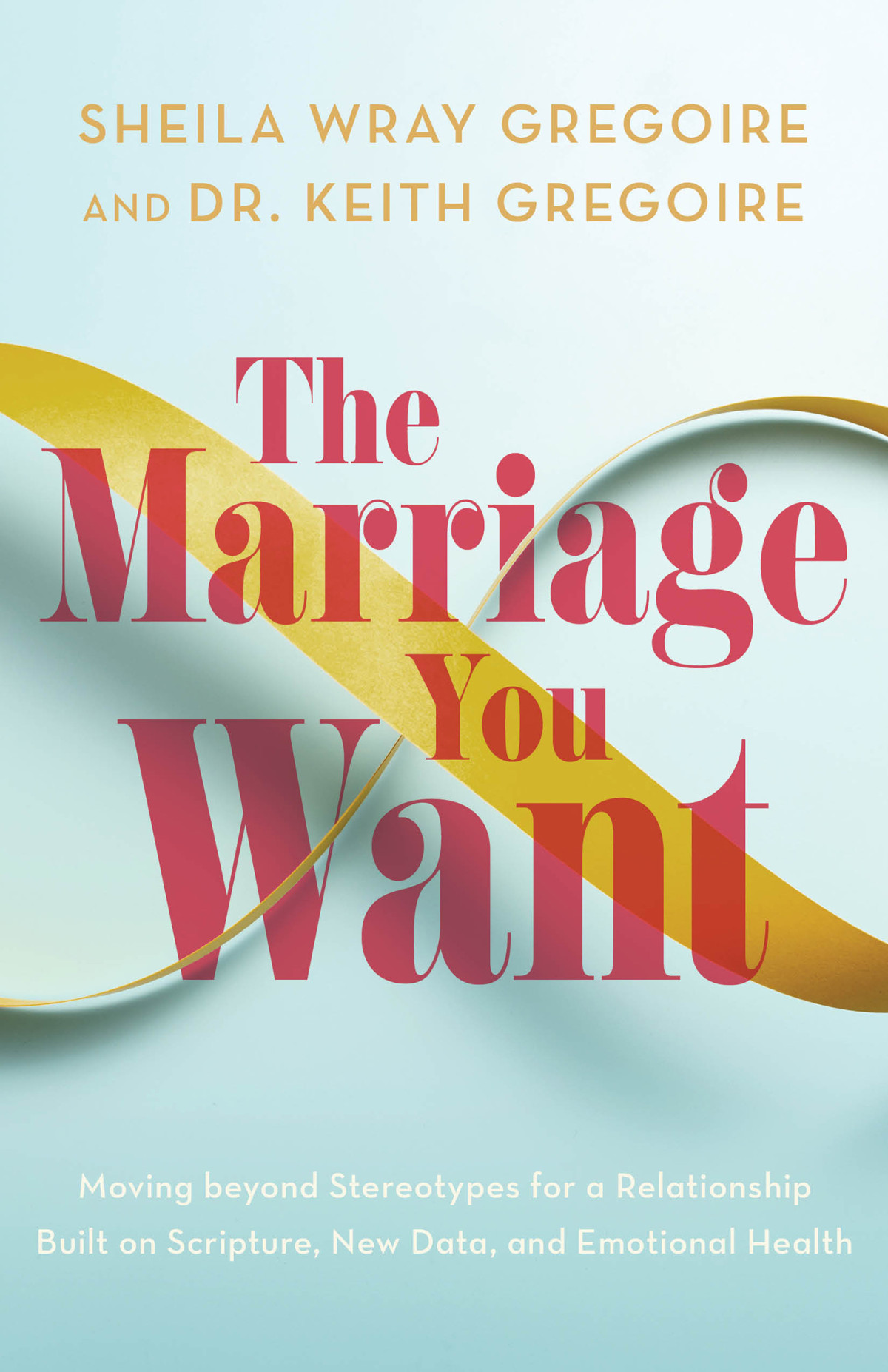 The Marriage You Want Sheila Wray Gregoire