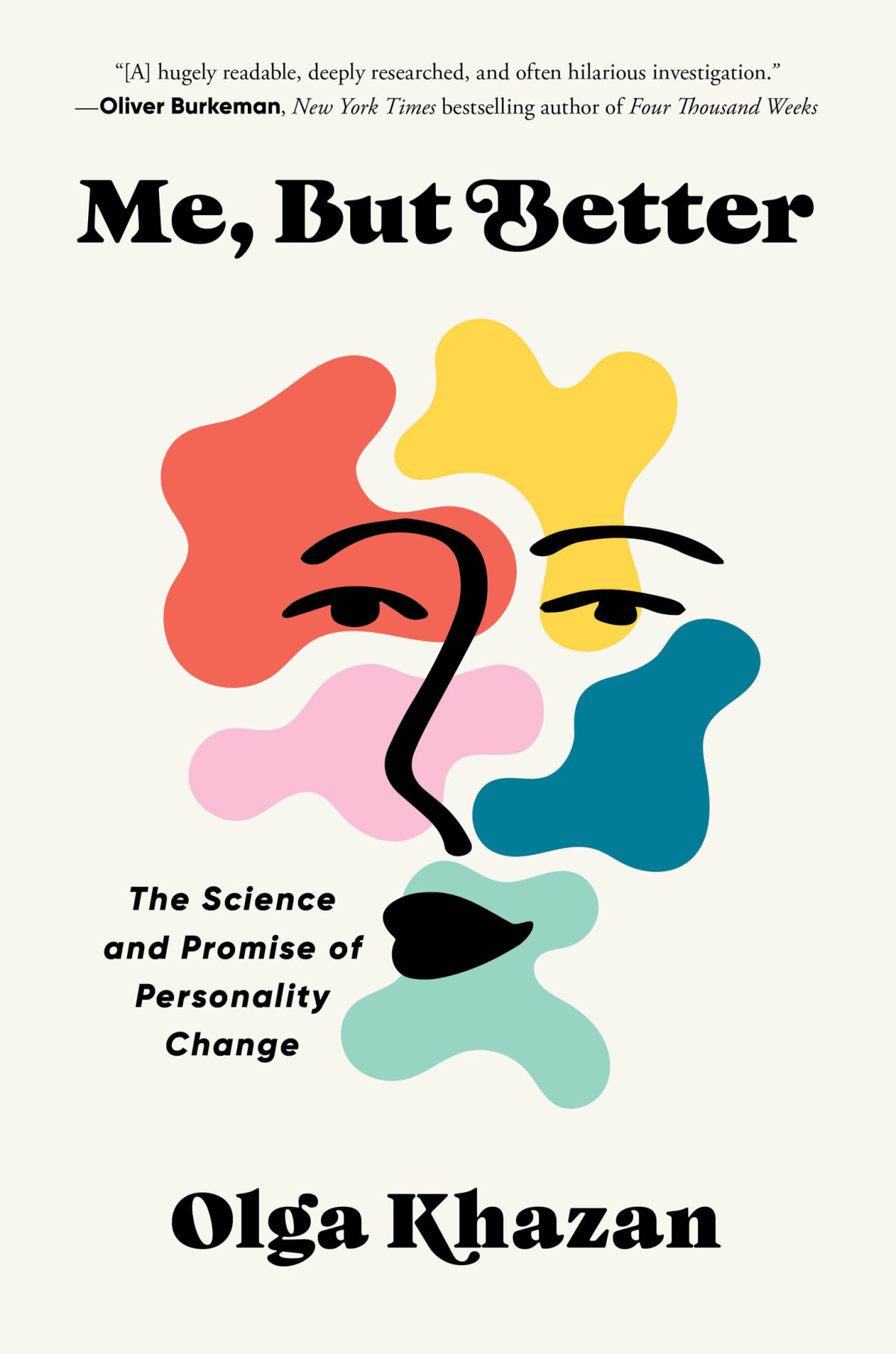 Me But Better The Science And Promise Of Personality Change Olga Khazan