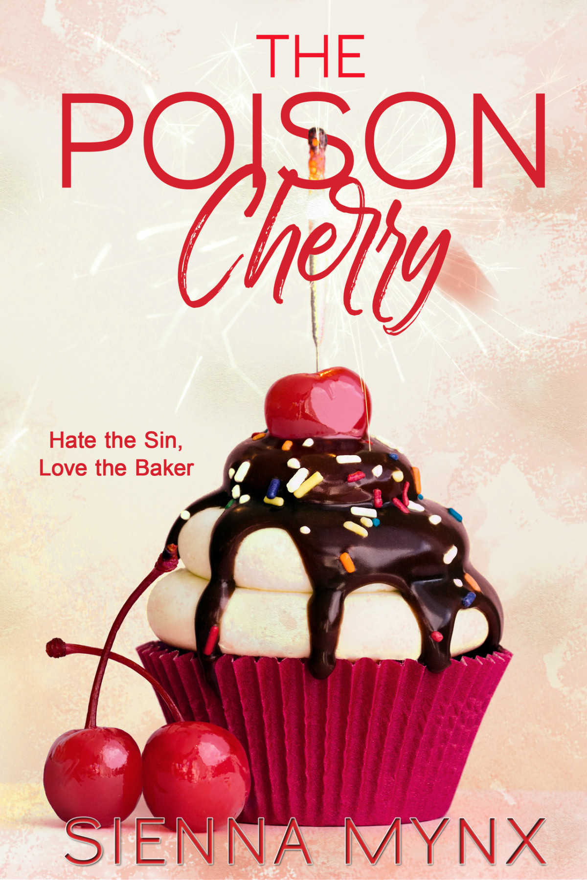 The Poison Cherry Hate The Sin Love The Baker Book 1 Sienna Mynx