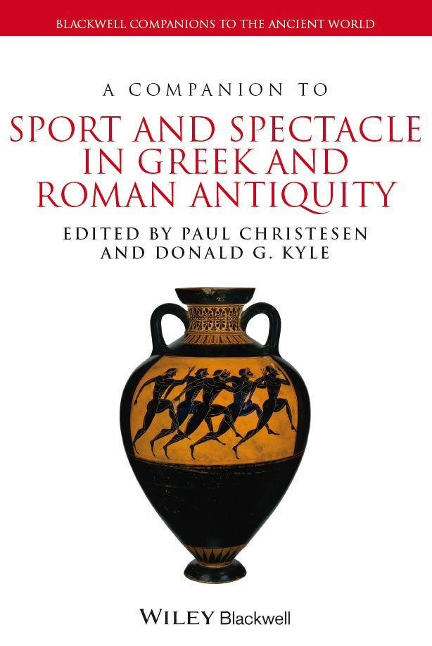 A Companion To Sport And Spectacle In Greek And Roman Antiquity Kyle