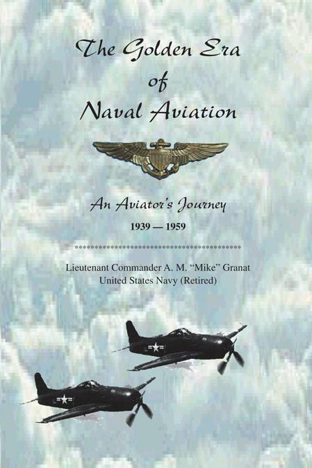 The Golden Era Of Naval Aviation Mike Granat