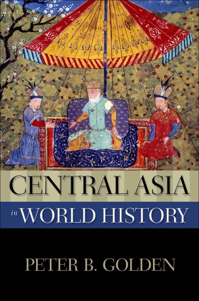 Central Asia In World History Golden Peter B