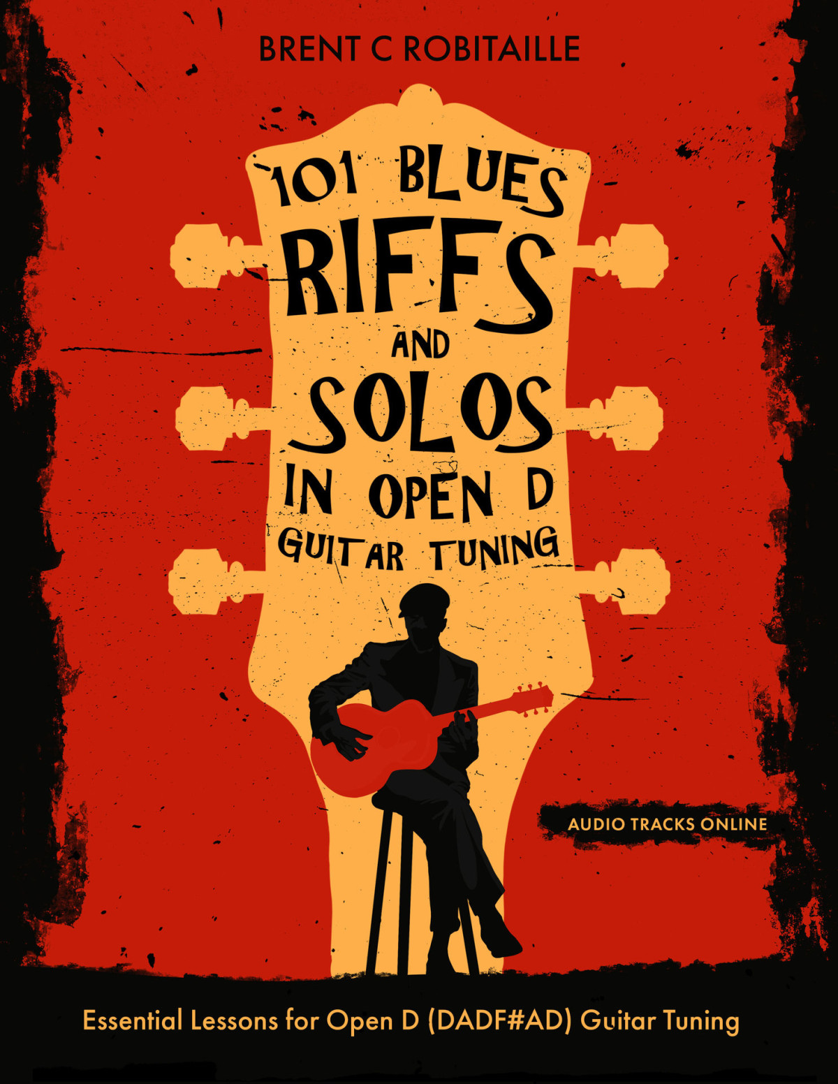 101 Blues Riffs Solos In Open D Guitar Tuning Essential Lessons For Open D Dadfad Guitar Tuning Robitaille