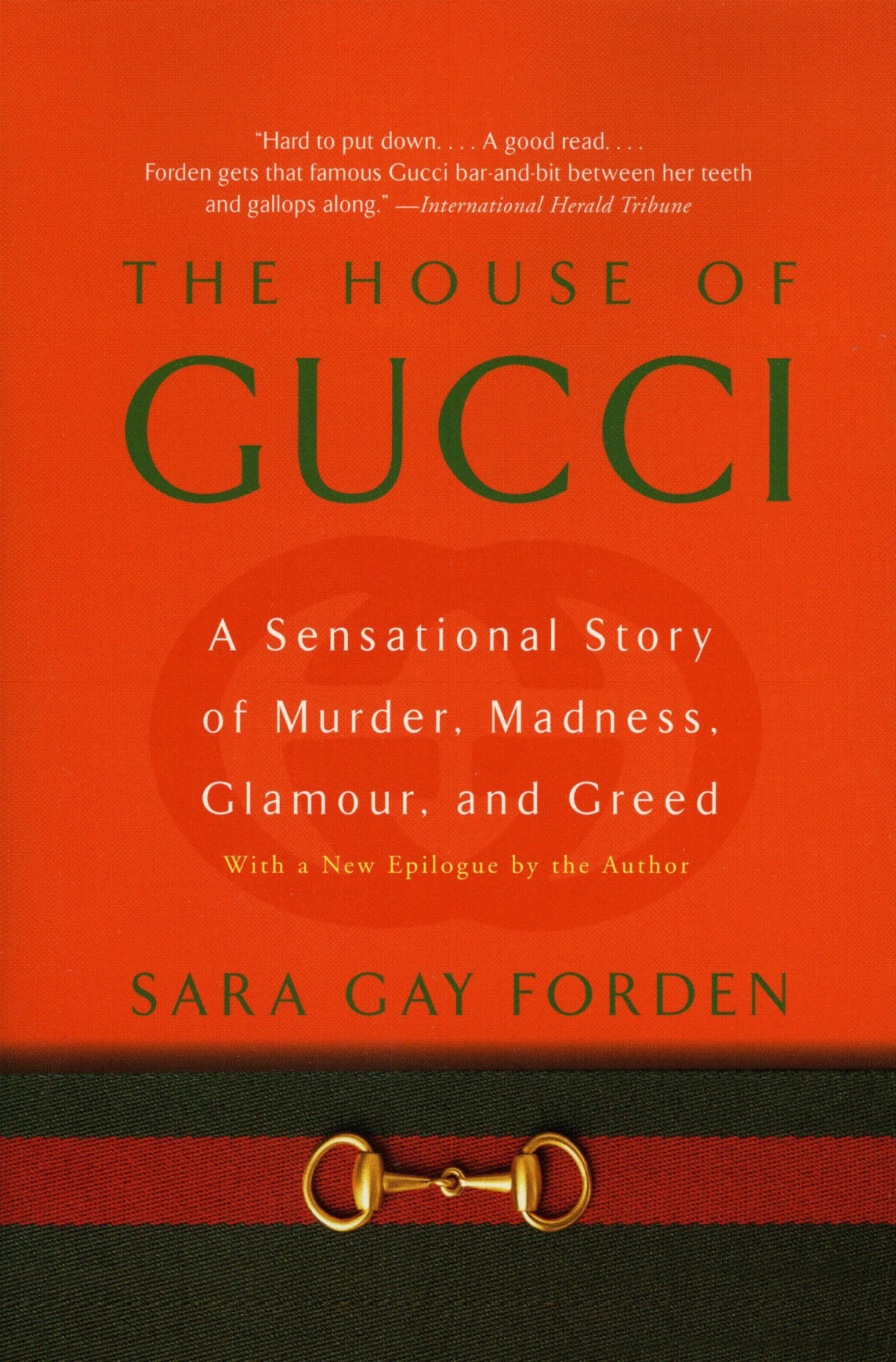 The House Of Gucci A Sensational Story Of Murder Madness Glamour And Greed Sara G Forden