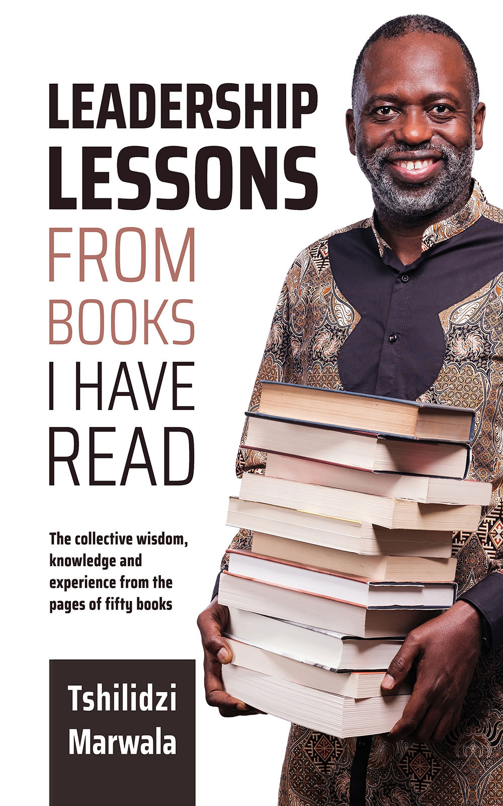 Leadership Lessons From Books I Have Read Tshilidzi Marwala