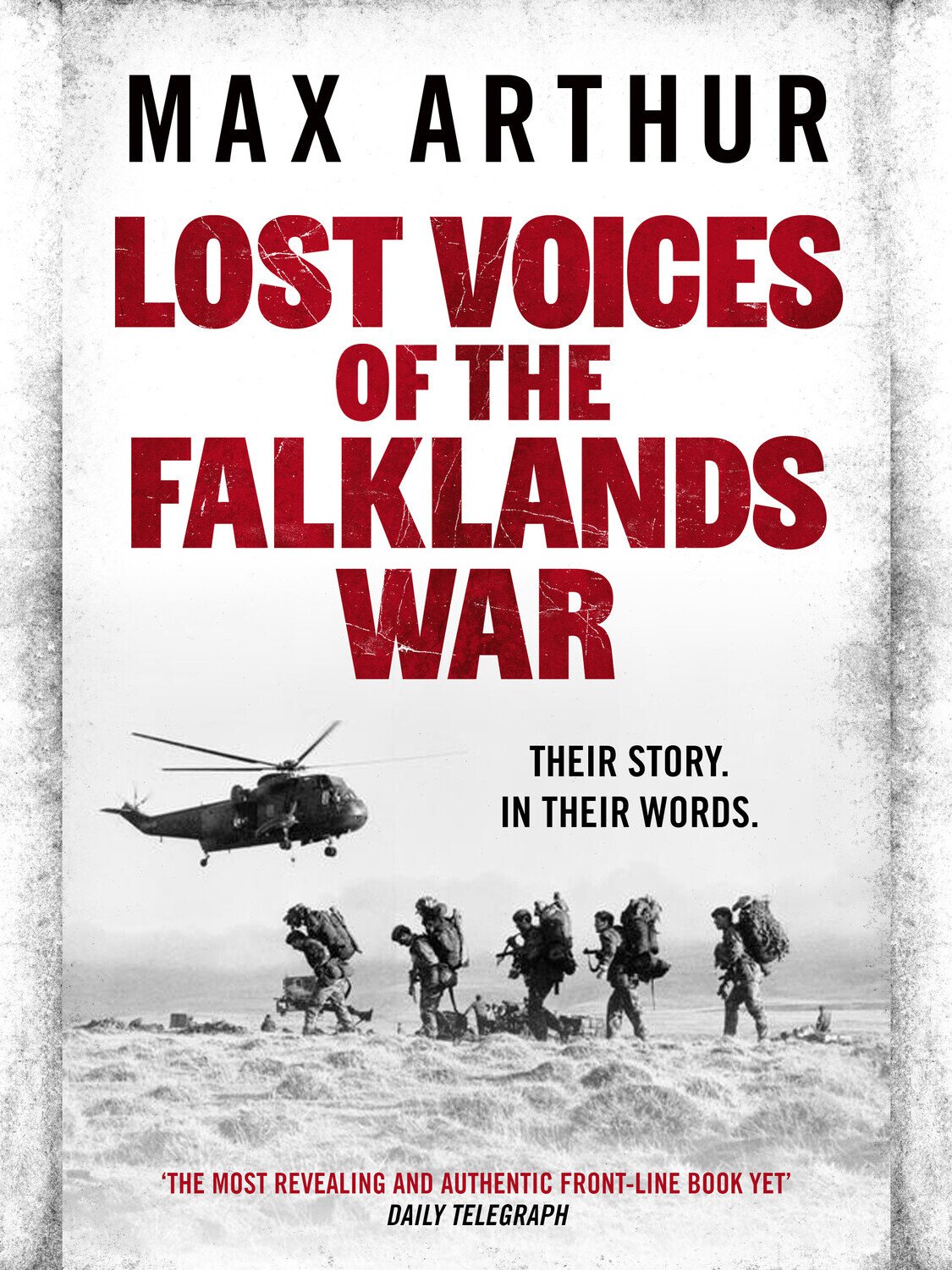 Lost Voices Of The Falklands War Their Story In Their Words Max Arthur